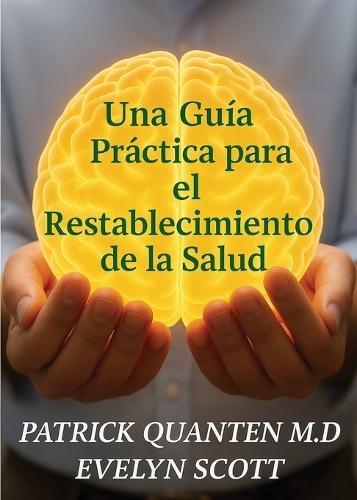 Una Guía Práctica para el Restablecimiento de la Salud  by Patrick Quanten at Abbey's Bookshop, 