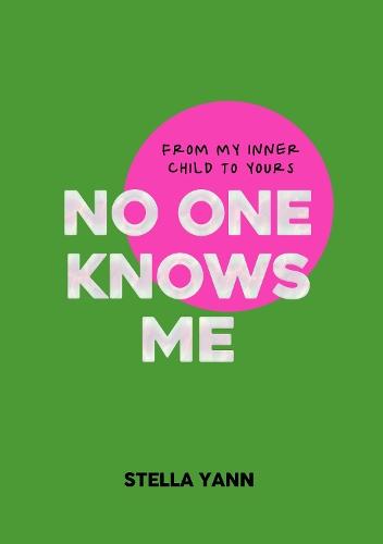 NO ONE KNOWS ME: The Inner Child Edition  by Stella Yann at Abbey's Bookshop, 