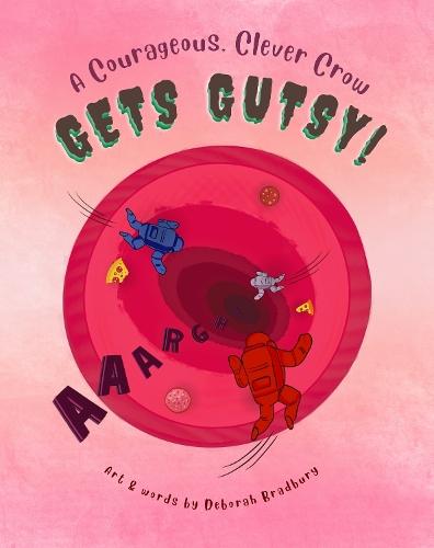 A Courageous, Clever Crow: Getrs Gutsy!  by Deborah Bradbury at Abbey's Bookshop, 
