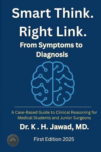 Smart Think. Right Link. From Symptom to Diagnosis  by K H MD Jawad at Abbey's Bookshop, 