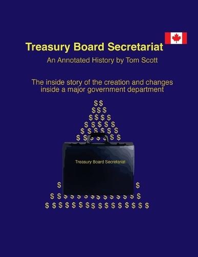 Treasury Board Secretariat - An Annotated. History  by Tom Scott at Abbey's Bookshop, 