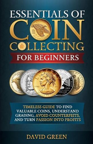 Essentials of Coin Collecting for Beginners  by David Green at Abbey's Bookshop, 