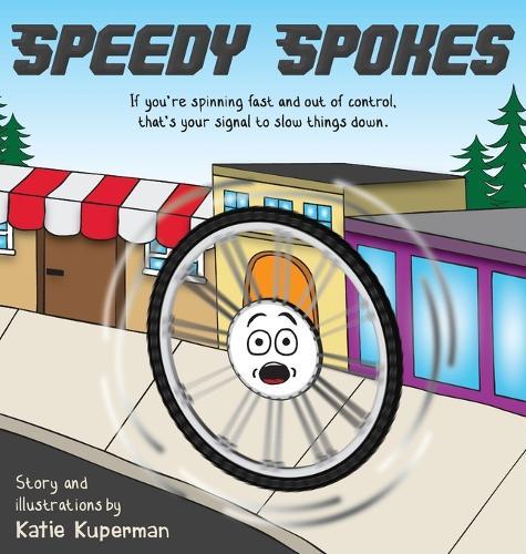 Speedy Spokes: Children's Book About How to Calm a Racing Mind  by Katie Kuperman at Abbey's Bookshop, 