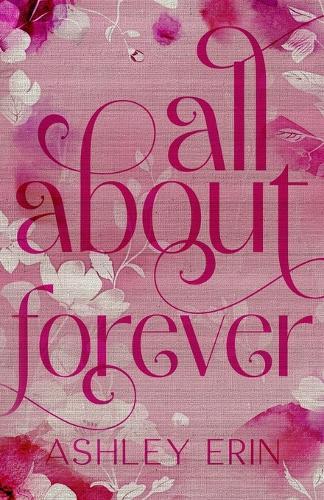 All About Forever  by Ashley Erin at Abbey's Bookshop, 