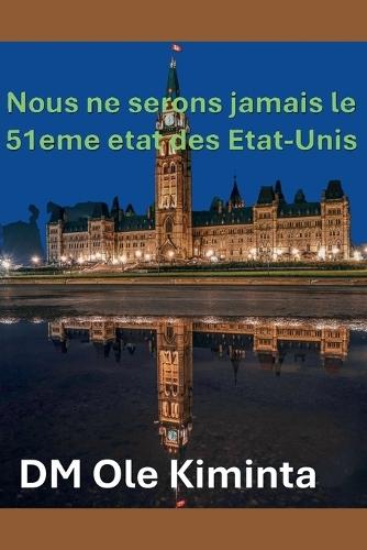 Nous ne serons jamais le 51ème état des États-Unis.  by DM Ole Kiminta at Abbey's Bookshop, 
