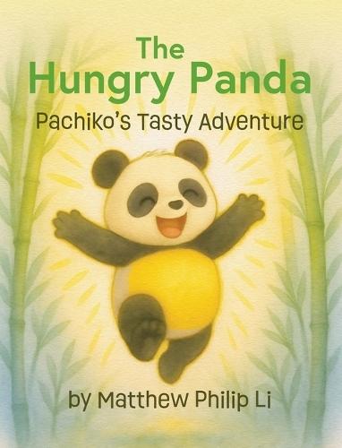 The Hungry Panda: Pachiko's Tasty Adventure  by Matthew Philip Li at Abbey's Bookshop, 