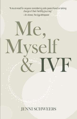 Me, Myself & IVF  by Jenni Schweers at Abbey's Bookshop, 