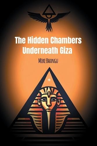The Hidden Chambers Underneath Giza  by Mike Bhangu at Abbey's Bookshop, 
