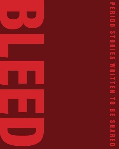 Bleed: Period stories written to be shared  by Linda Biggs at Abbey's Bookshop, 