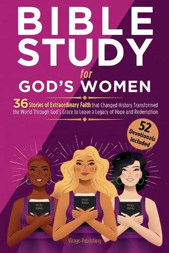 Bible Study for God's Women: 36 Stories of Extraordinary Faith that Changed History, Transformed the World Through God's Grace to Leave a Legacy of Hope and Redemption  by Virago Publishing at Abbey's Bookshop, 