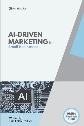Ai-Driven Marketing: The Proven Blueprint to Automate, Personalize, and Scale Your Marketing Smarter