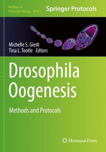 Drosophila Oogenesis: Methods and Protocols  by Michelle S. Giedt at Abbey's Bookshop, 