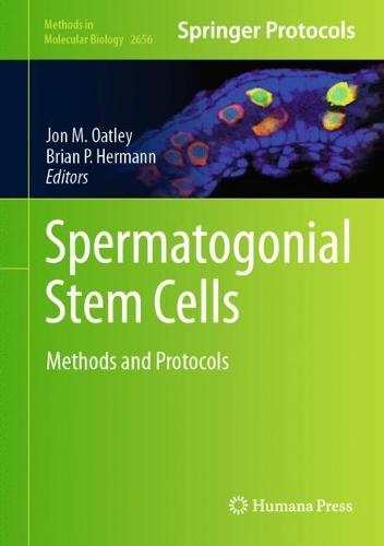 Spermatogonial Stem Cells: Methods and Protocols  by Jon M. Oatley at Abbey's Bookshop, 