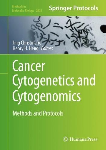 Cancer Cytogenetics and Cytogenomics: Methods and Protocols  by Jing Christine Ye at Abbey's Bookshop, 