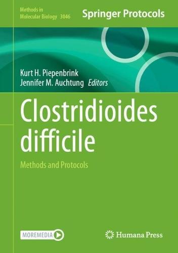 Clostridioides difficile: Methods and Protocols