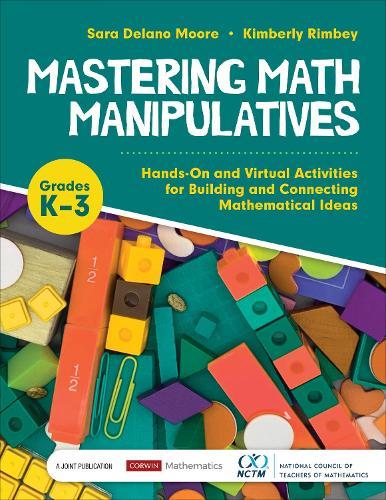 Mastering Math Manipulatives, Grades K-3: Hands-On and Virtual Activities for Building and Connecting Mathematical Ideas  by Sara Delano Moore (Mathematics Consultant) at Abbey's Bookshop, 