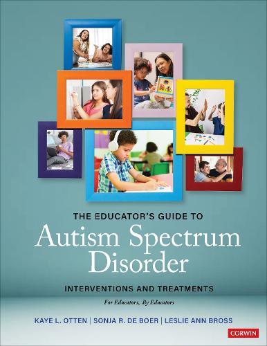 The Educator′s Guide to Autism Spectrum Disorder: Interventions and Treatments  by Kaye L. Otten (Advanced Behavior Collaborations) at Abbey's Bookshop, 