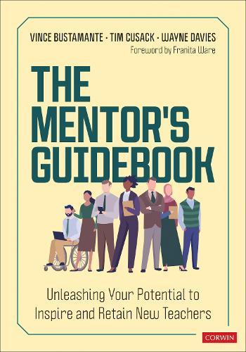 The Mentor′s Guidebook: Unleashing Your Potential to Inspire and Retain New Teachers  by Vince Bustamante at Abbey's Bookshop, 