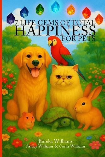7 Life Gems of Total Happiness: For Pets
