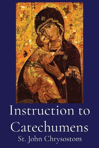 Instruction to Catechumens by St John Chrysostom at Abbey's Bookshop ...
