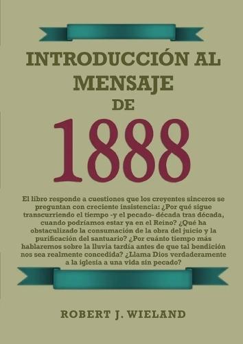 Introducción al Mensaje de 1888: en Letra Grande, 1888 reexaminado, el ...