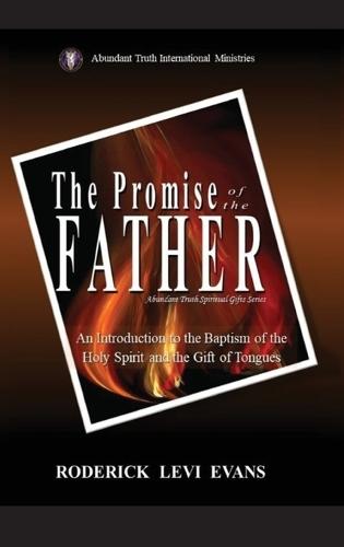 The Promise of the Father: An Introduction to the Baptism of the Holy Spirit and the Gift of Tongues  by Roderick Levi Evans at Abbey's Bookshop, 