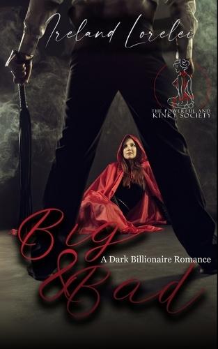 Big and Bad - The Powerful and Kinky Book Four  by Ireland Lorelei at Abbey's Bookshop, 