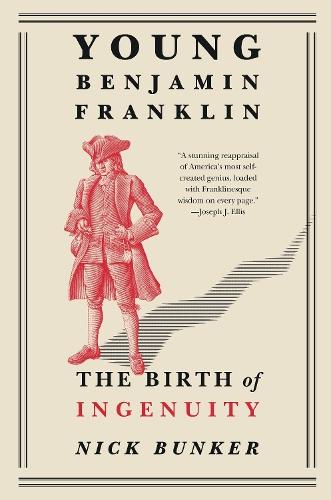 Young Benjamin Franklin: The Birth of Ingenuity  by Nick Bunker at Abbey's Bookshop, 