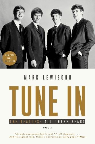 Tune In: The Beatles: All These Years  by Mark Lewisohn at Abbey's Bookshop, 