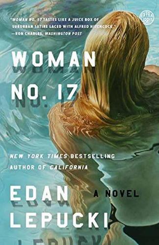 Woman No. 17: A Novel  by Edan Lepucki at Abbey's Bookshop, 