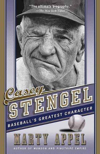 Casey Stengel: Baseball's Greatest Character  by Marty Appel at Abbey's Bookshop, 