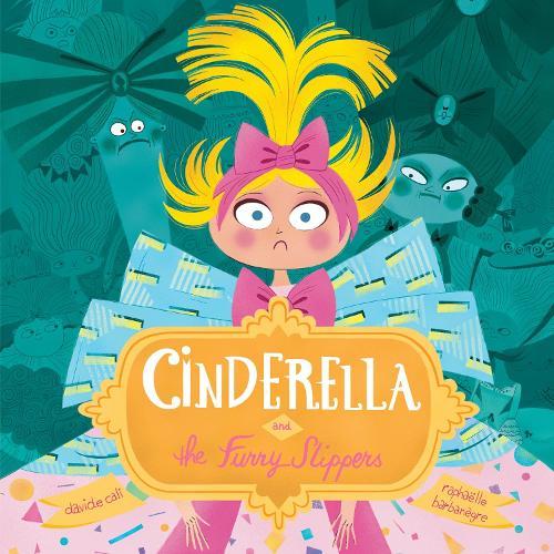Cinderella and the Furry Slippers  by Davide Cali at Abbey's Bookshop, 