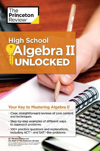 High School Algebra II Unlocked: Your Key to Mastering Algebra II  by The Princeton Review at Abbey's Bookshop, 
