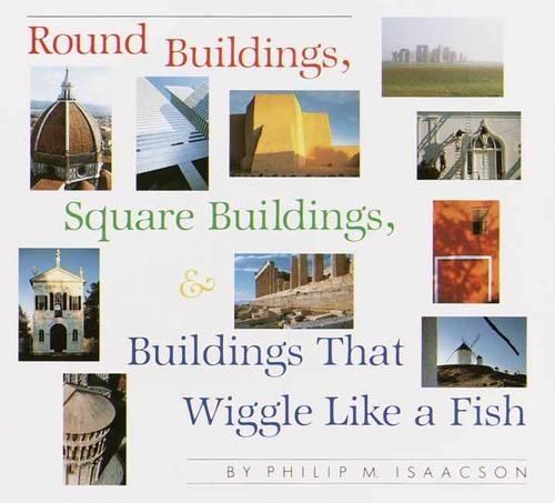 Round Buildings, Square Buildings, And Buildings That Wiggle Like A Fish  by Philip M. Isaacson at Abbey's Bookshop, 