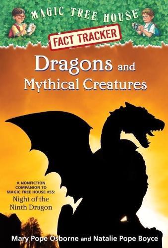 Dragons and Mythical Creatures: A Nonfiction Companion to Magic Tree House Merlin Mission #27: Night of the Ninth Dragon  by Mary Pope Osborne at Abbey's Bookshop, 