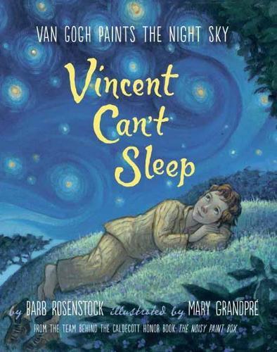 Vincent Can't Sleep: Van Gogh Paints the Night Sky  by Barb Rosenstock at Abbey's Bookshop, 