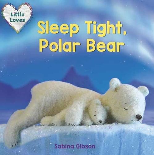 Sleep Tight, Polar Bear  by Sabina Gibson at Abbey's Bookshop, 