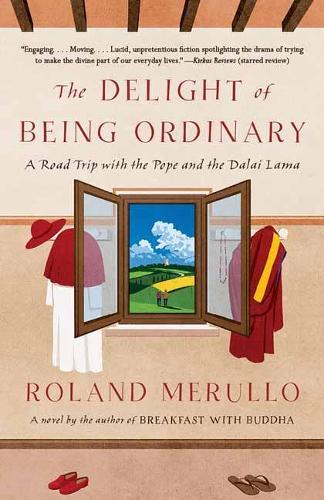 Delight of Being Ordinary: A Road Trip with the Pope and the Dalai Lama  by Roland Merullo at Abbey's Bookshop, 