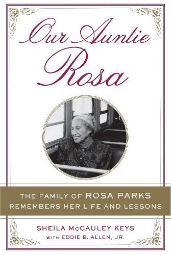 Our Auntie Rosa: The Family of Rosa Parks Remembers Her Life and Lessons  by Eddie B. Allen (Eddie B. Allen) at Abbey's Bookshop, 