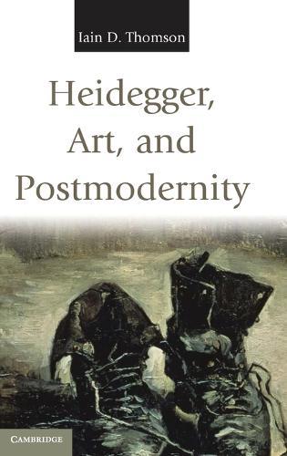 Heidegger, Art, and Postmodernity  by Iain D. Thomson (University of New Mexico) at Abbey's Bookshop, 