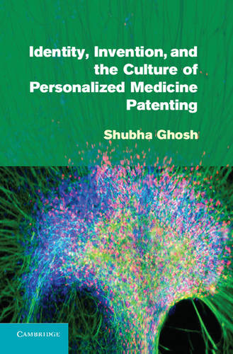 Identity, Invention, and the Culture of Personalized Medicine Patenting  by Shubha Ghosh at Abbey's Bookshop, 