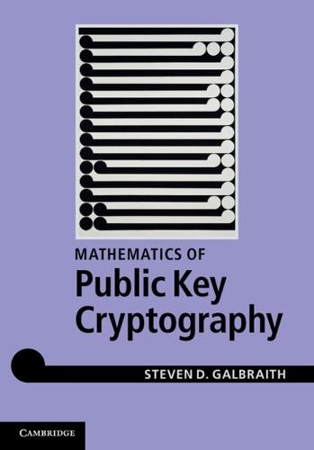 Mathematics of Public Key Cryptography  by Steven D. Galbraith (University of Auckland) at Abbey's Bookshop, 
