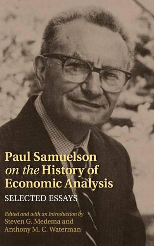 Paul Samuelson on the History of Economic Analysis: Selected Essays  by Steven G. Medema (University of Colorado, Denver) at Abbey's Bookshop, 