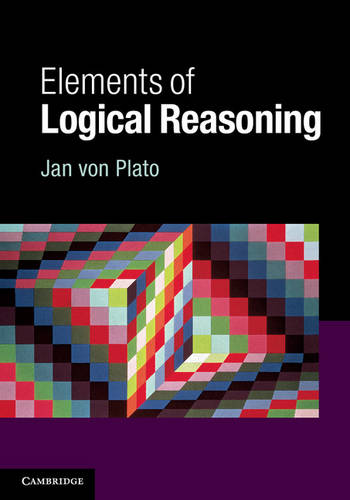 Elements of Logical Reasoning  by Jan von Plato (University of Helsinki) at Abbey's Bookshop, 