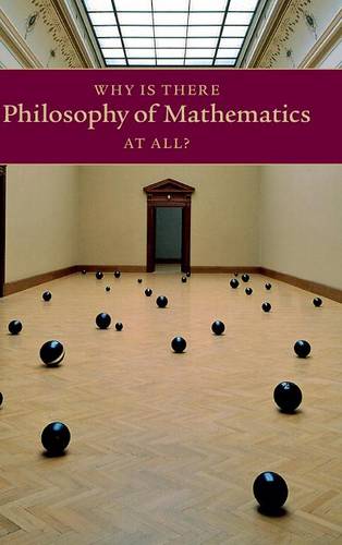 Why Is There Philosophy of Mathematics At All?  by Ian Hacking (University of Toronto) at Abbey's Bookshop, 