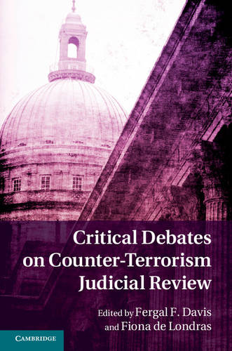 Critical Debates on Counter-Terrorism Judicial Review  by Fergal F. Davis (King's College London) at Abbey's Bookshop, 