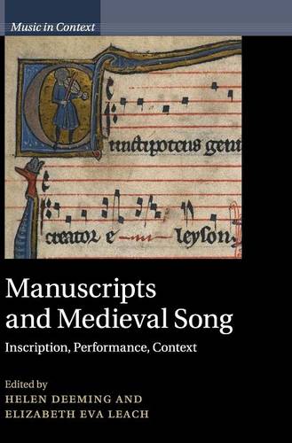 Manuscripts and Medieval Song: Inscription, Performance, Context  by Helen Deeming (Royal Holloway, University of London) at Abbey's Bookshop, 