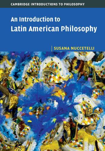 An Introduction to Latin American Philosophy  by Susana Nuccetelli (St Cloud State University, Minnesota) at Abbey's Bookshop, 