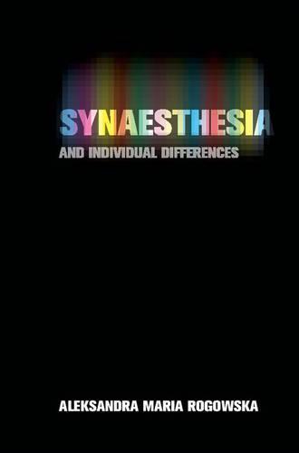 Synaesthesia and Individual Differences  by Aleksandra Maria Rogowska (Politechnika Opolska) at Abbey's Bookshop, 