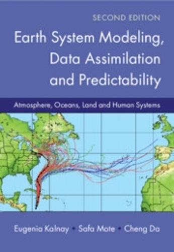 Earth System Modeling, Data Assimilation and Predictability: Atmosphere, Oceans, Land and Human Systems  by Eugenia Kalnay (University of Maryland, College Park) at Abbey's Bookshop, 